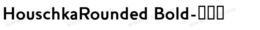 HouschkaRounded Bold字体转换